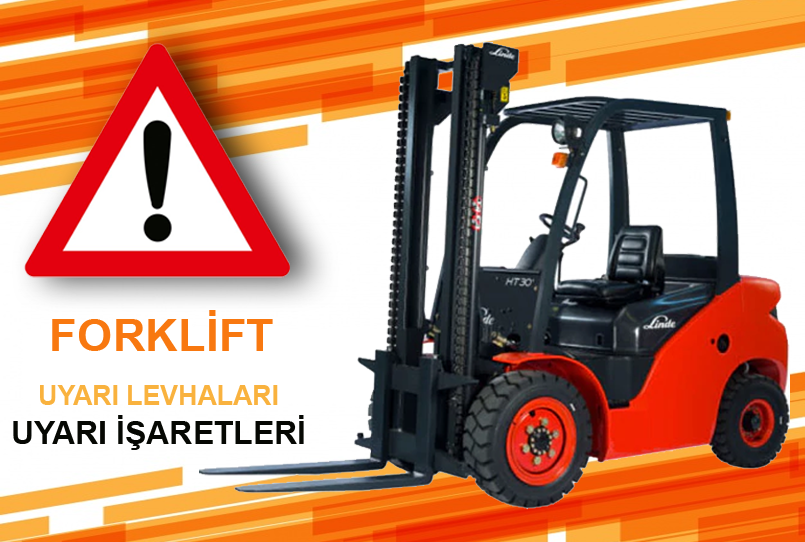 Forklift Uyarı Levhaları